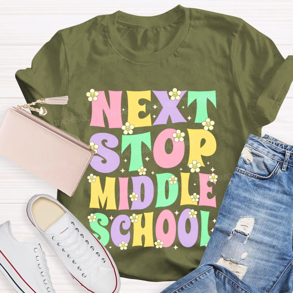 Next Stop Middle School Colorful Letters Teacher T-shirt