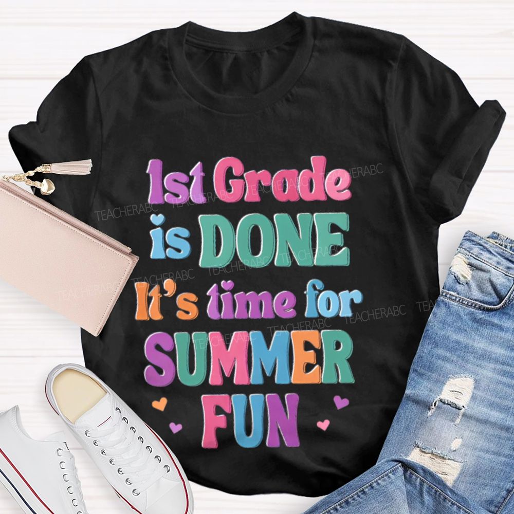 Personalized Grade 1st Grade Is Done It's Time For Summer Fun Teacher T-shirt