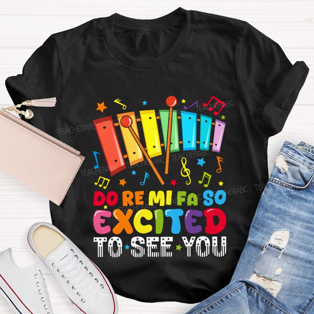 Excited To See You And Color Tones Teacher T-shirt