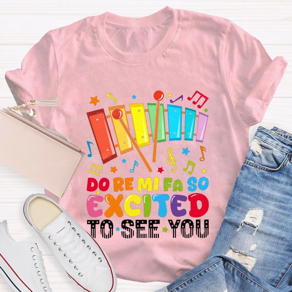 Excited To See You And Color Tones Teacher T-shirt