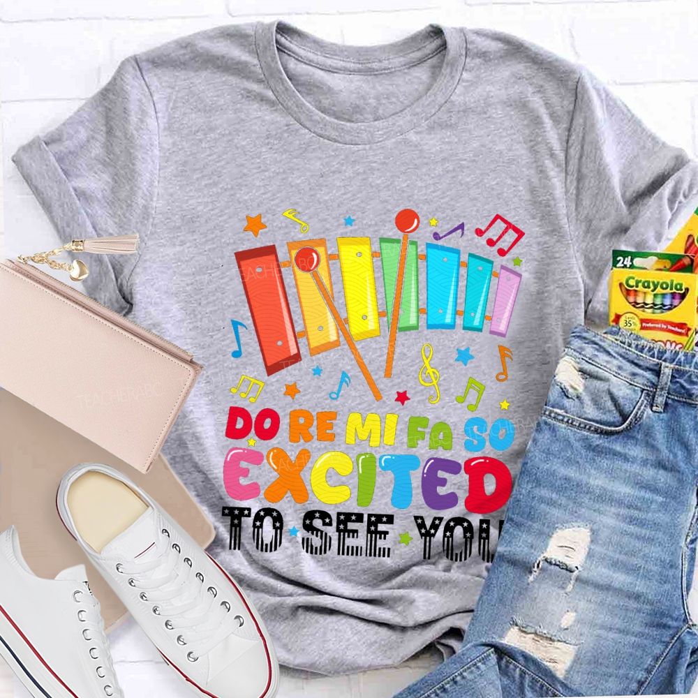 Excited To See You And Color Tones Teacher T-shirt