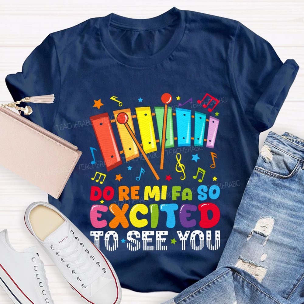 Excited To See You And Color Tones Teacher T-shirt