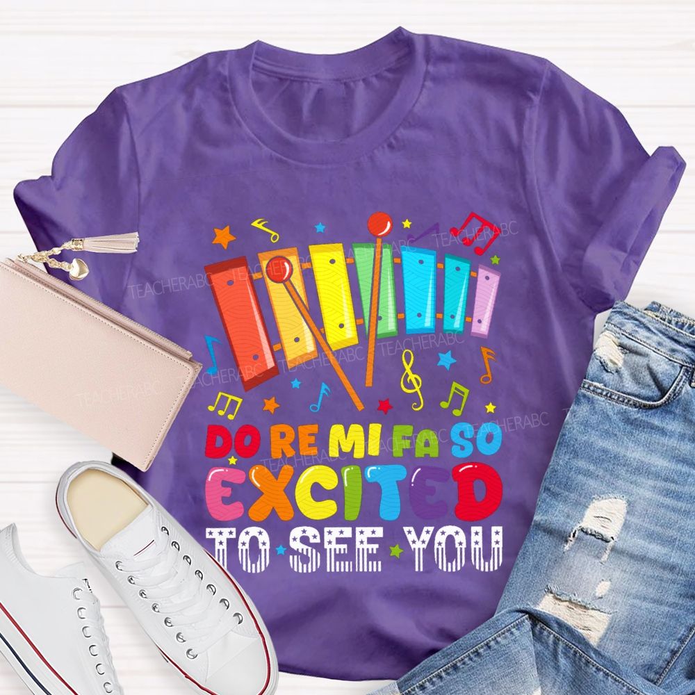 Excited To See You And Color Tones Teacher T-shirt