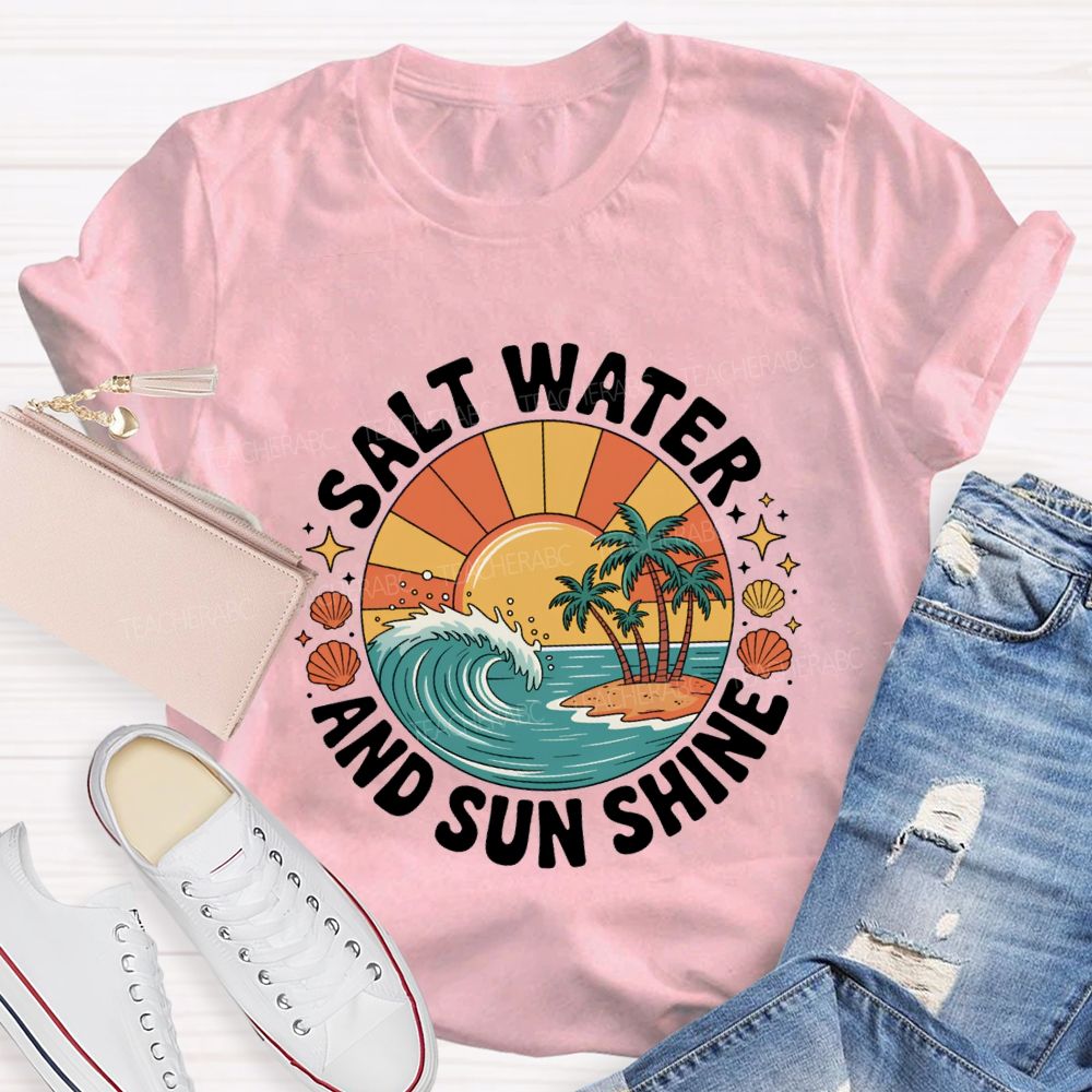 Salt Water And Sun Shine Summer Break T-shirt