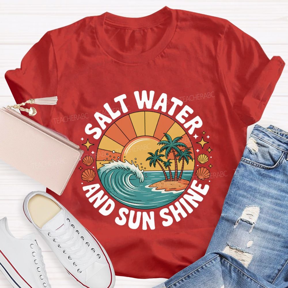 Salt Water And Sun Shine Summer Break T-shirt
