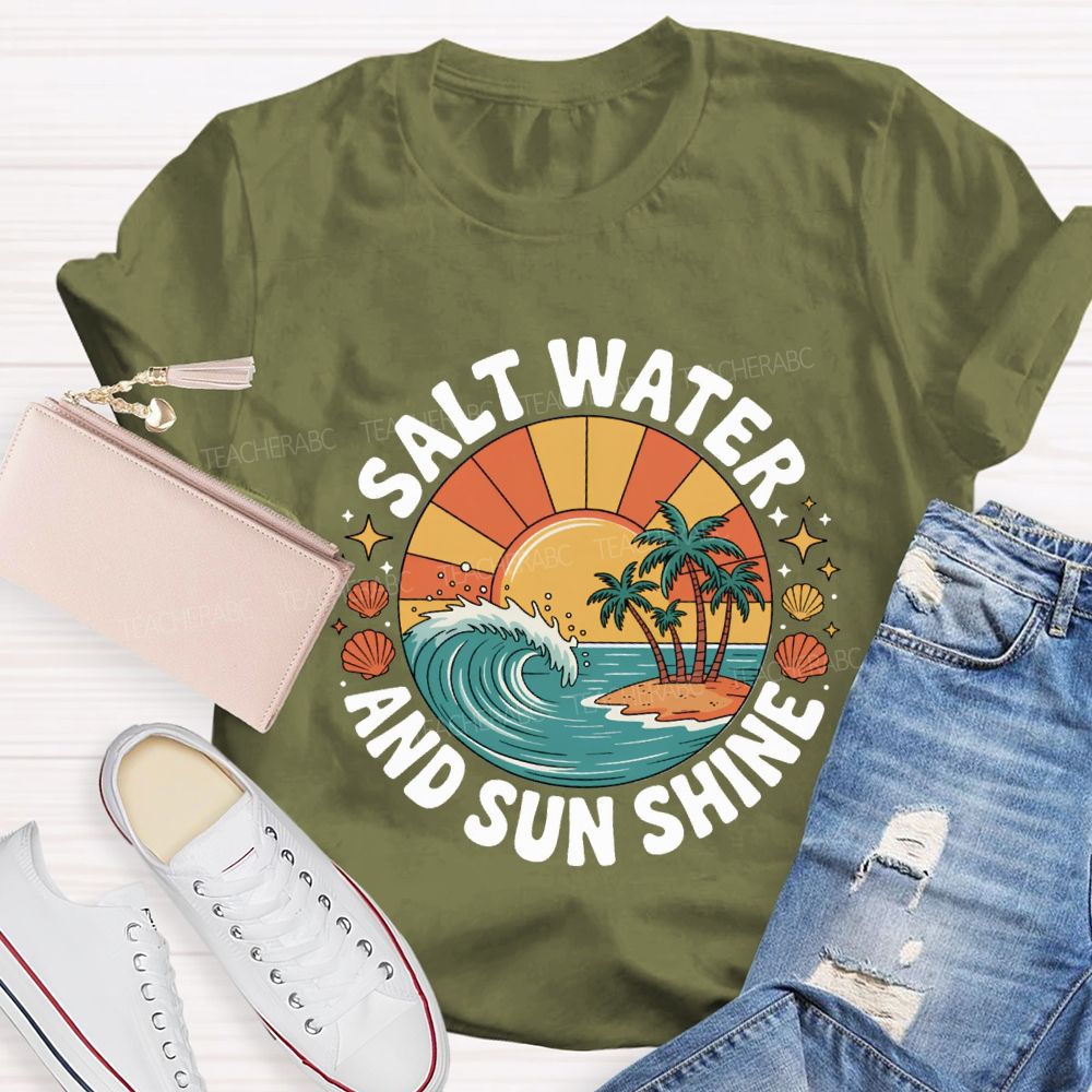 Salt Water And Sun Shine Summer Break T-shirt
