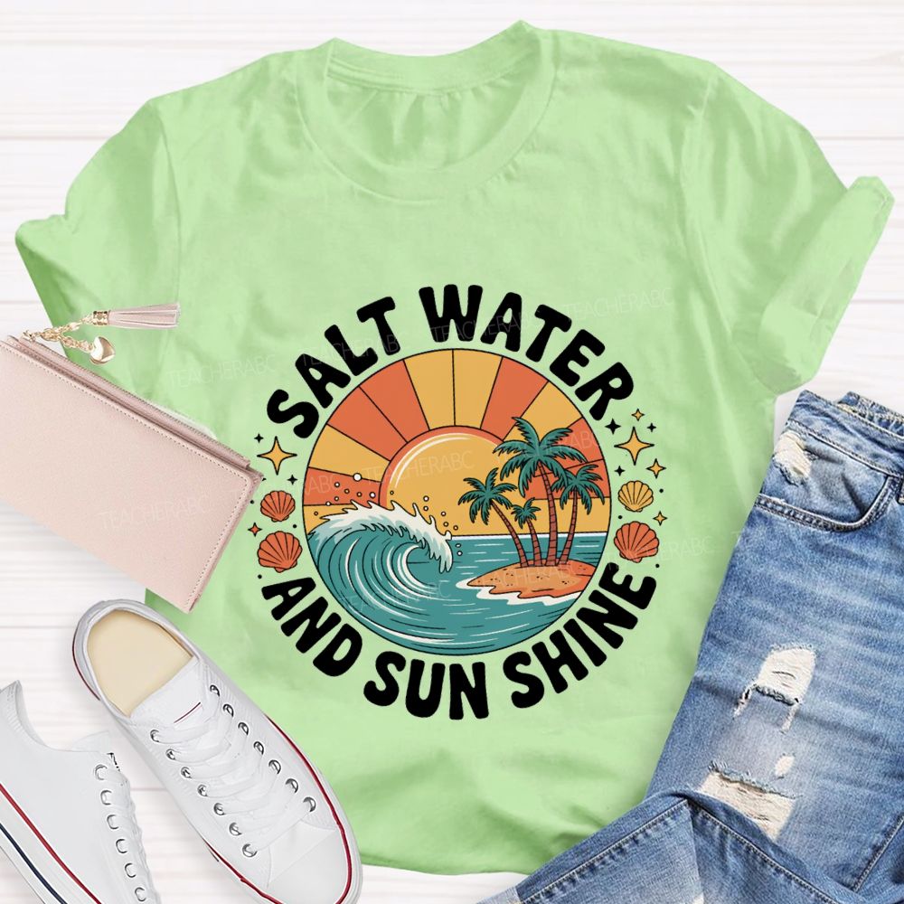 Salt Water And Sun Shine Summer Break T-shirt