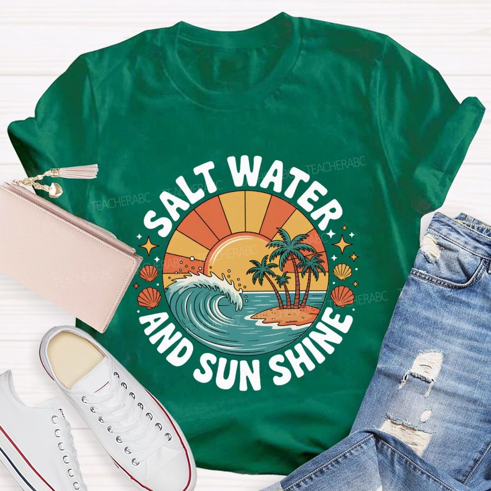 Salt Water And Sun Shine Summer Break T-shirt