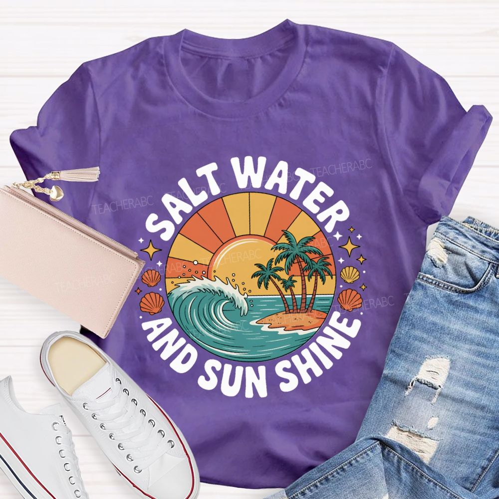 Salt Water And Sun Shine Summer Break T-shirt