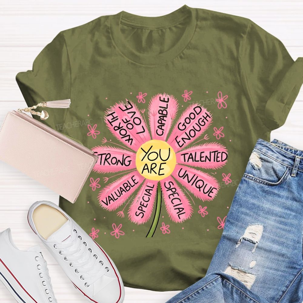 You Are Worthy Of Love Special Pink Flower Teacher T-shirt