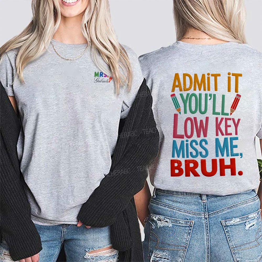 Personalized Name Damit It You'Ll Low Key Miss Me Bruh Double Printed T-shirt
