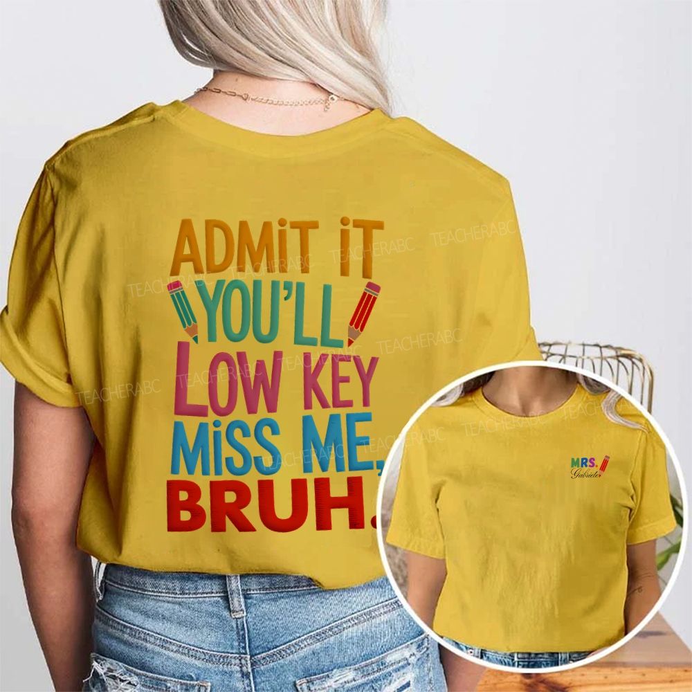 Personalized Name Damit It You'Ll Low Key Miss Me Bruh Double Printed T-shirt