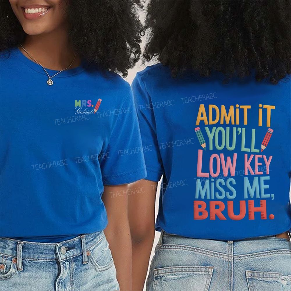Personalized Name Damit It You'Ll Low Key Miss Me Bruh Double Printed T-shirt