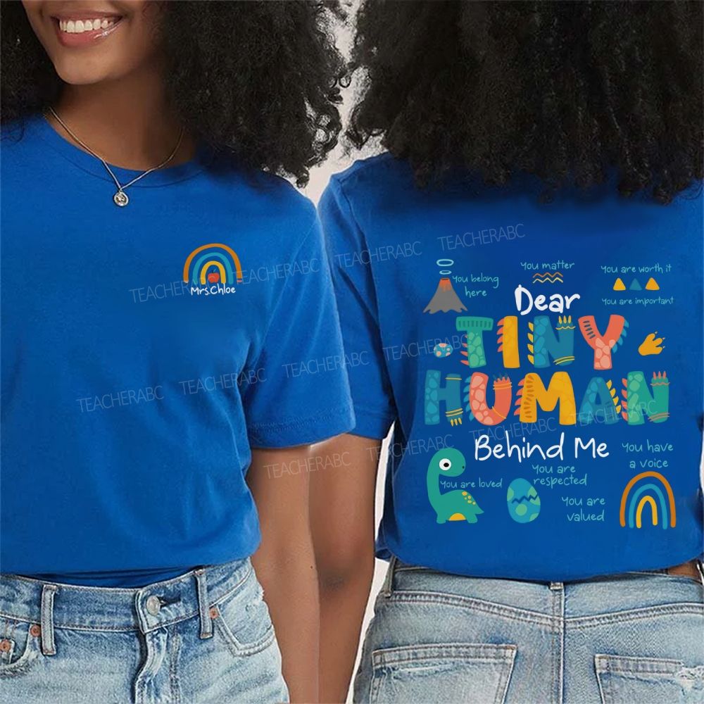 Personalized Name Dear Tiny Human Behind Me You Matter Double Printed T-shirt