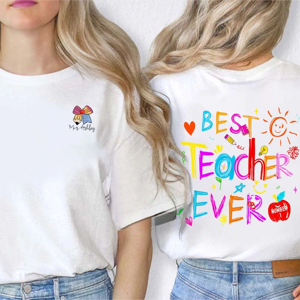 Personalized Name Best Teacher Ever And Colored Font Double Printed T-shirt