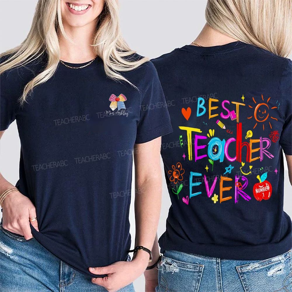 Personalized Name Best Teacher Ever And Colored Font Double Printed T-shirt