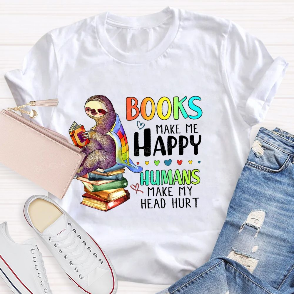 Books Make Me Happy Teacher T-shirt