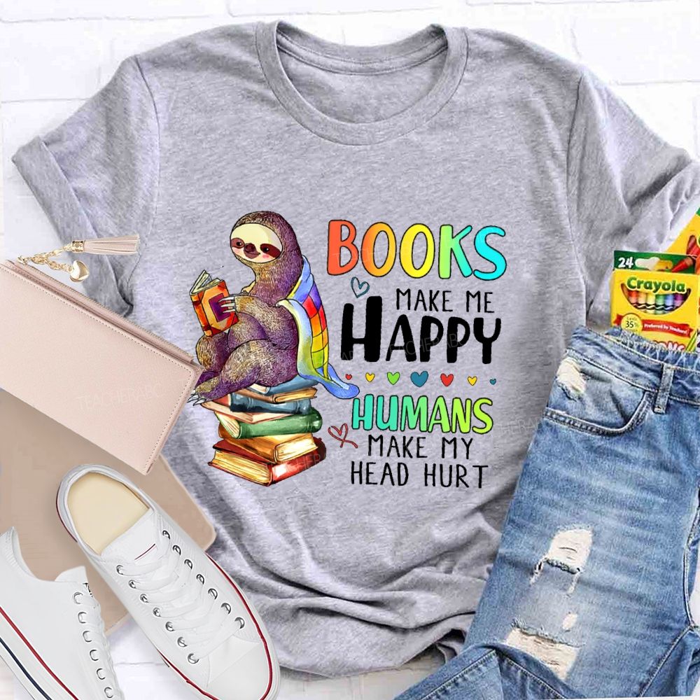Books Make Me Happy Teacher T-shirt