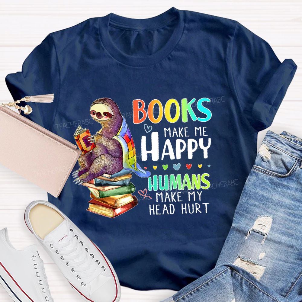 Books Make Me Happy Teacher T-shirt