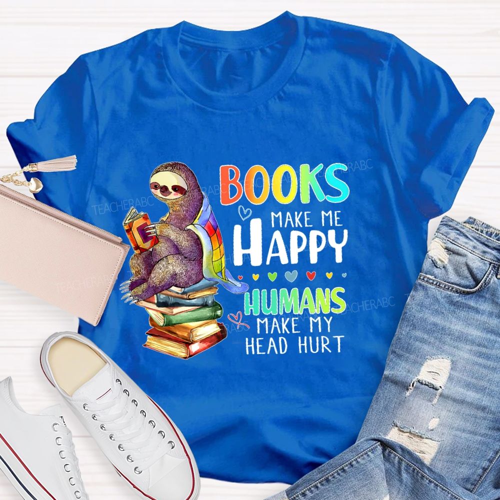 Books Make Me Happy Teacher T-shirt