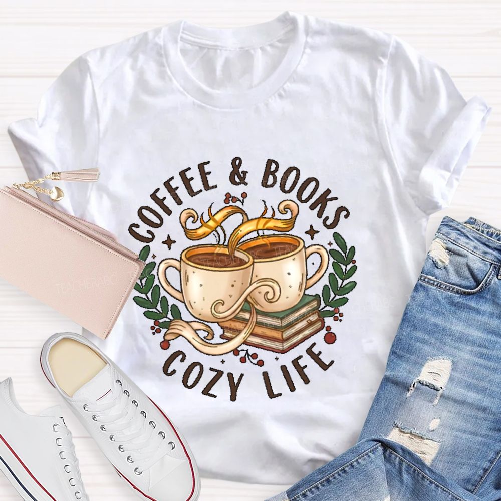 Coffee & Books Cozy Life Teacher T-shirt