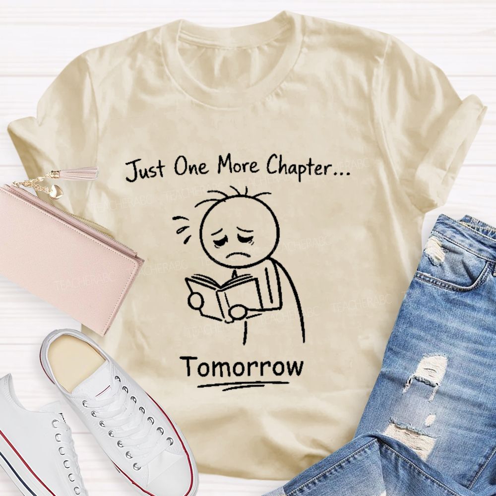Just One More Chapter Tomorrow Teacher T-shirt