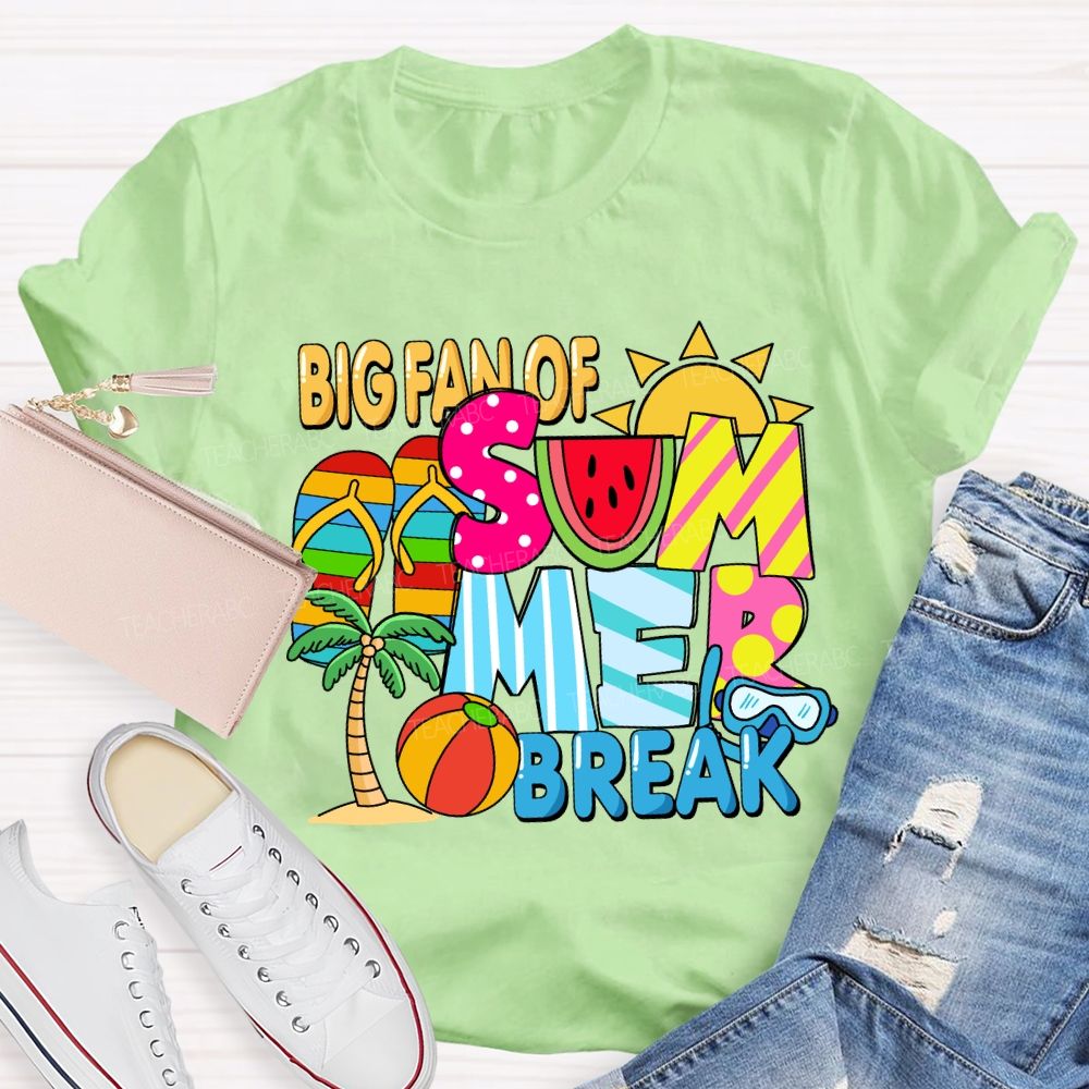 Big Fan Of Summer Break Sunshine Teacher T-Shirt