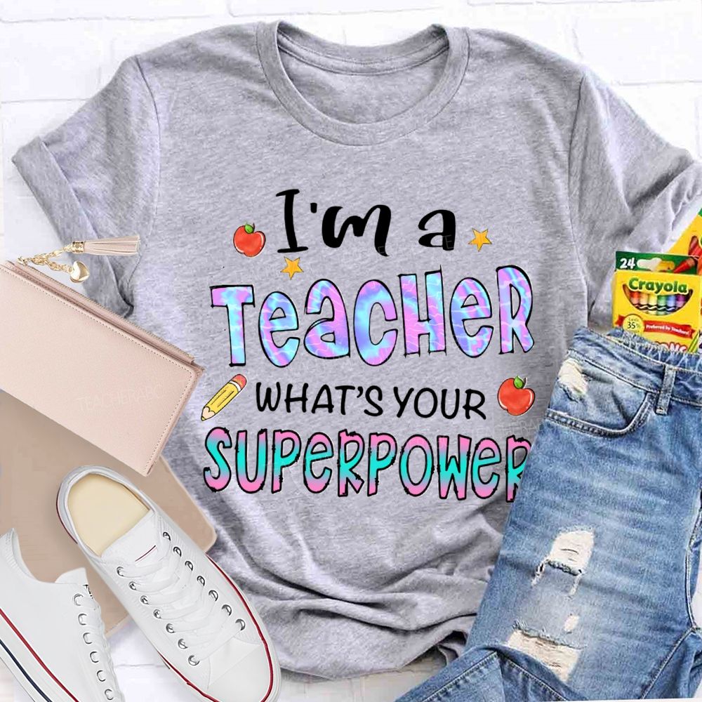 I'mA Teacher What's Your Superpower Gradient Text Teacher T-shirt