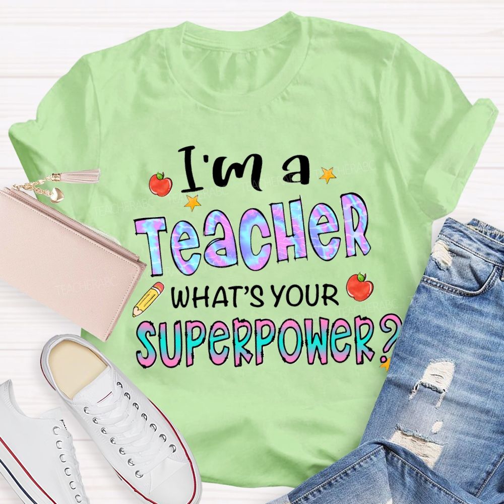I'mA Teacher What's Your Superpower Gradient Text Teacher T-shirt