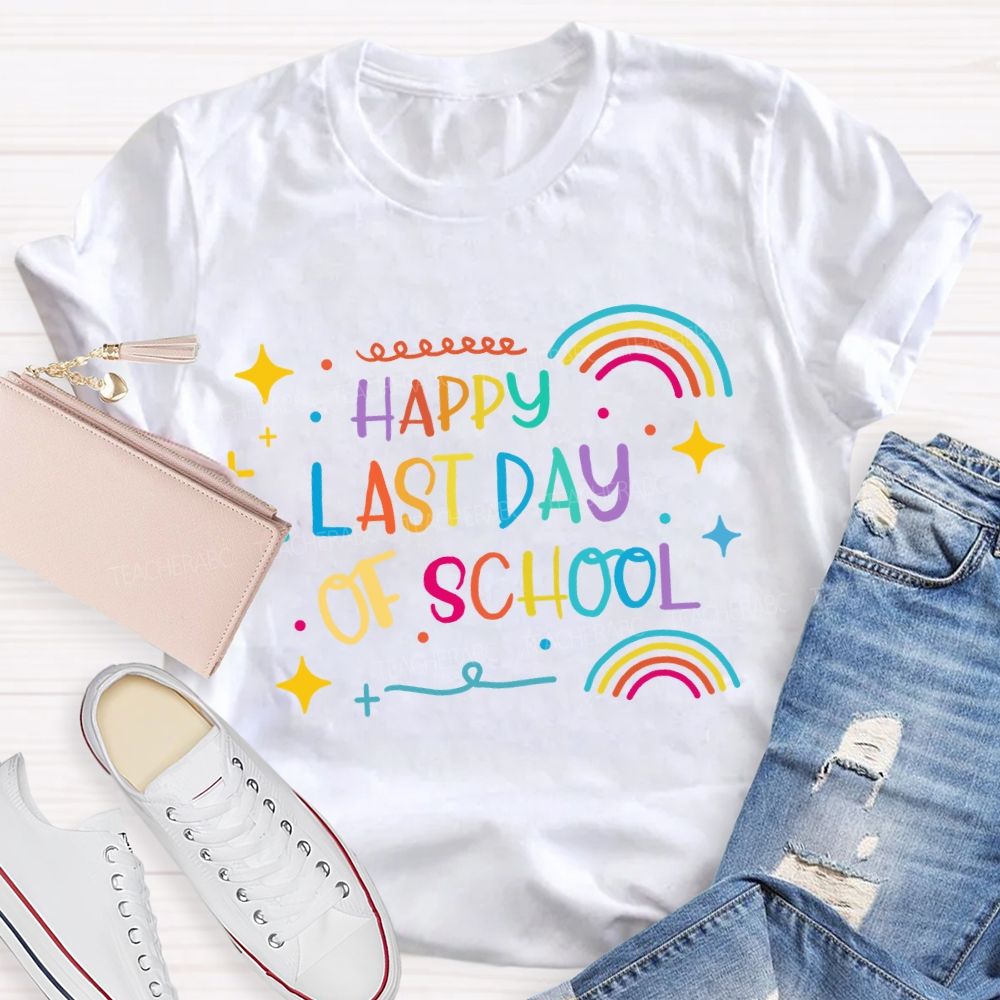 Happy Last Day Of School Rainbow Star Teacher T-Shirt