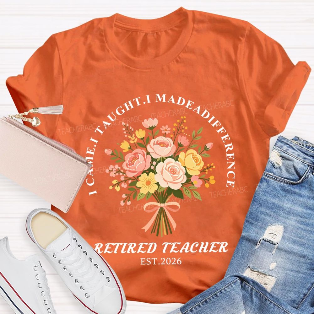 I Came I Made A Difference Floral Retired Teacher Est 2026 T-shirt