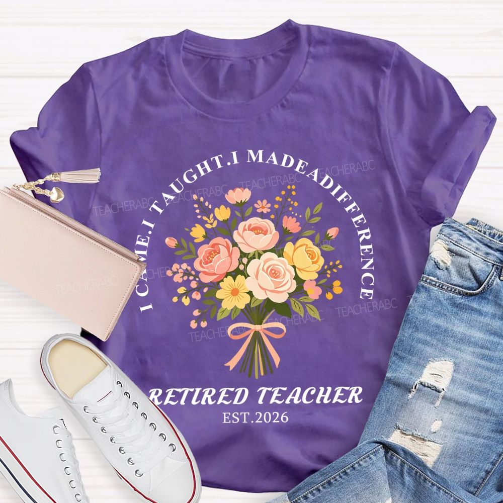 I Came I Made A Difference Floral Retired Teacher Est 2026 T-shirt