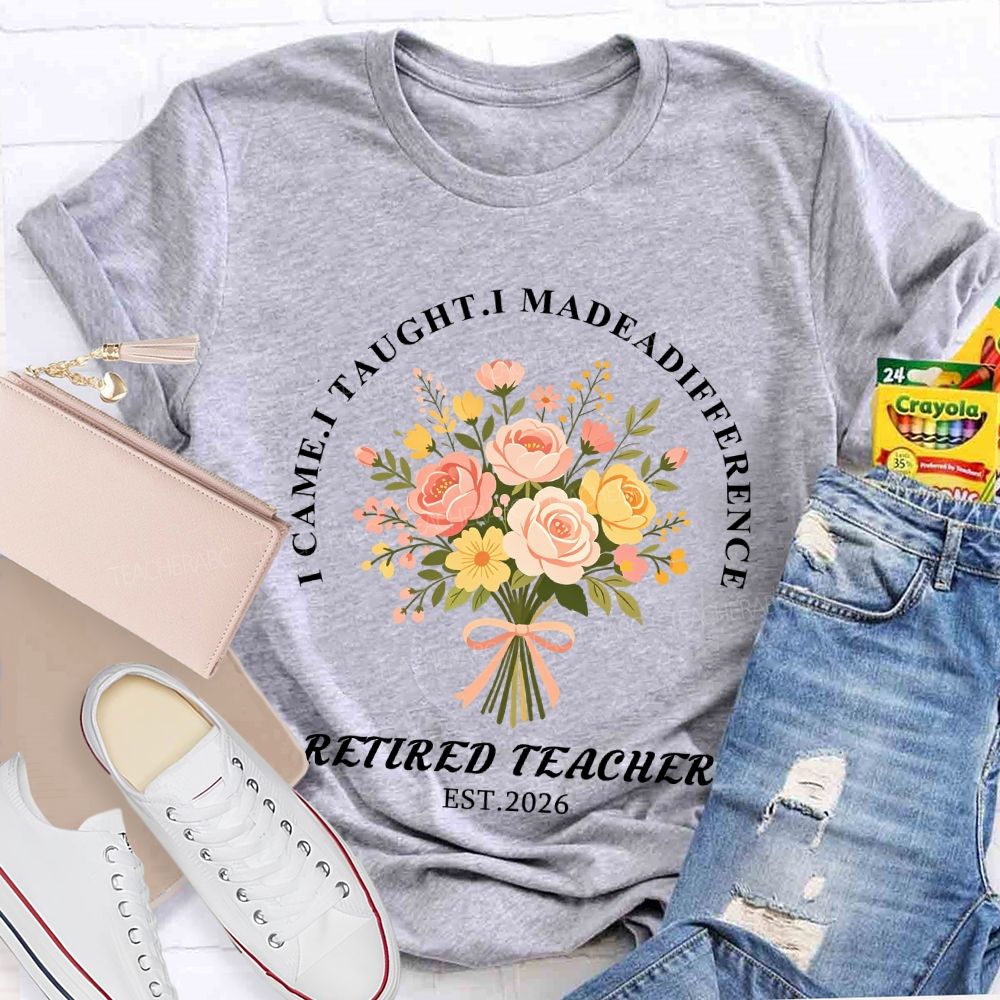 I Came I Made A Difference Floral Retired Teacher Est 2026 T-shirt