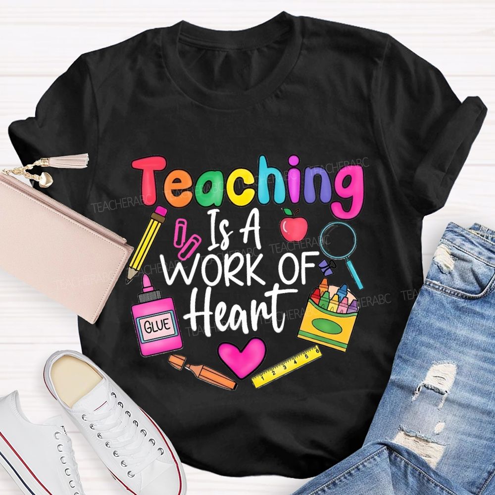 Teaching Is A Work Of Heart Colorful Crayons Teacher T-Shirt