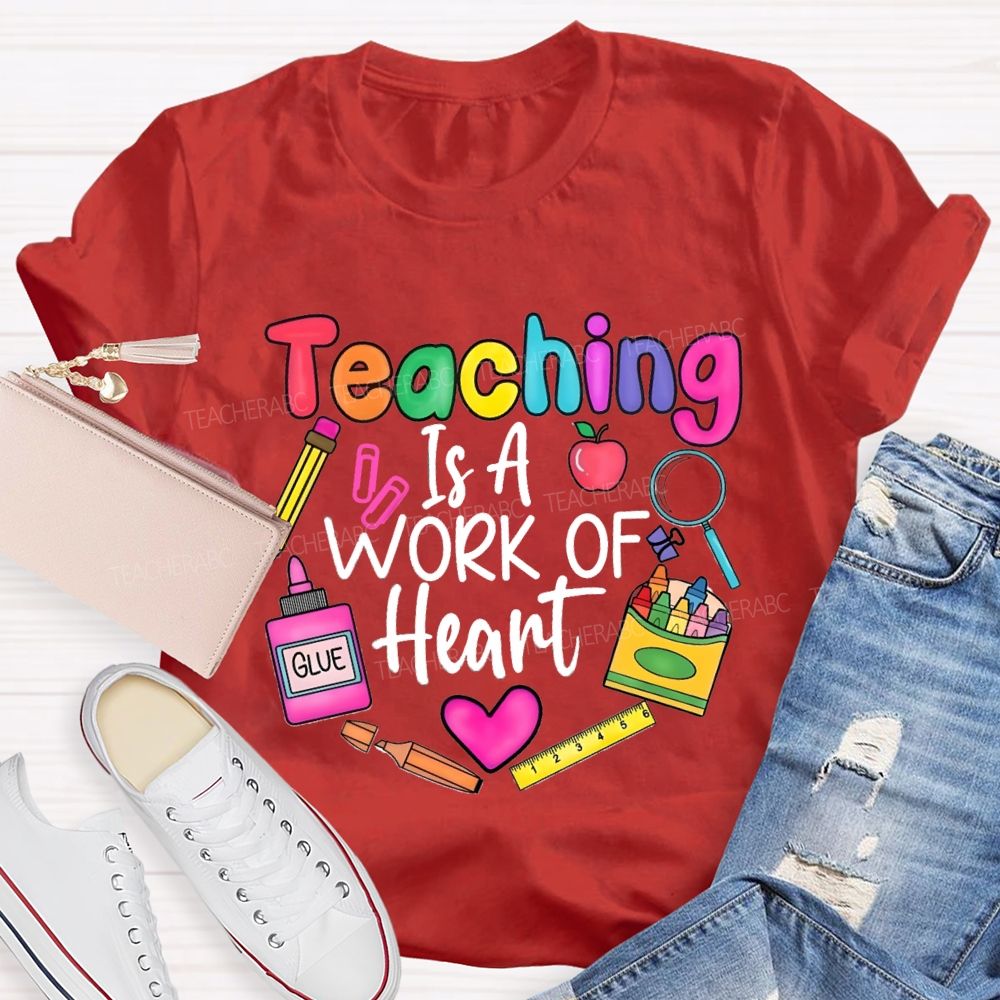 Teaching Is A Work Of Heart Colorful Crayons Teacher T-Shirt