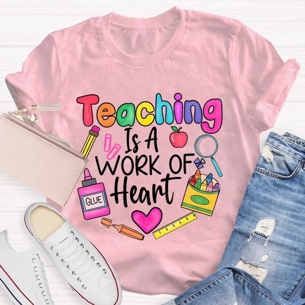 Teaching Is A Work Of Heart Colorful Crayons Teacher T-Shirt