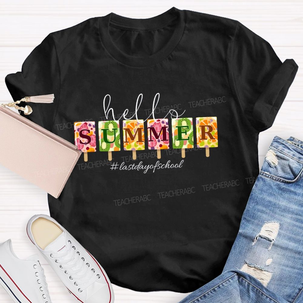 Hello Summer Last Day Of School Summer Ice Cream Teacher T-Shirt