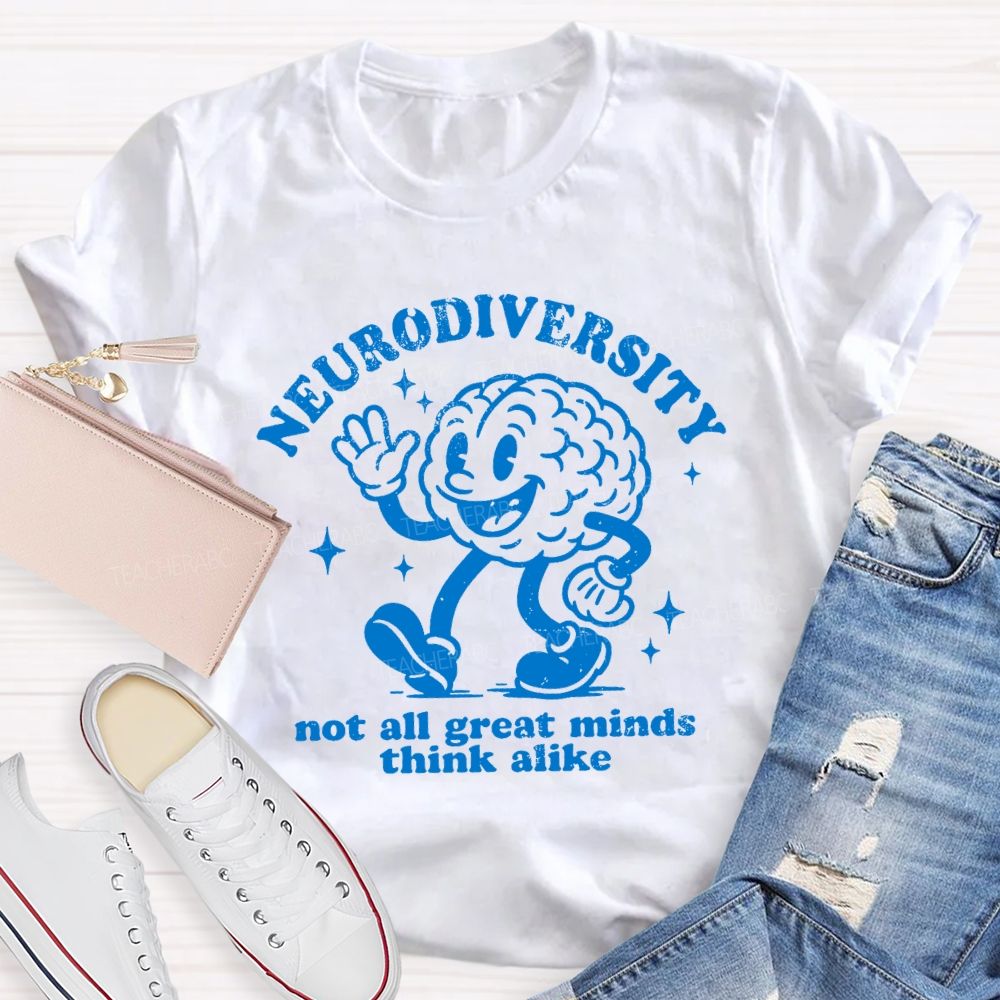 Neurodiversity Not All Great Minds Think Alike Brain Teacher T-shirt