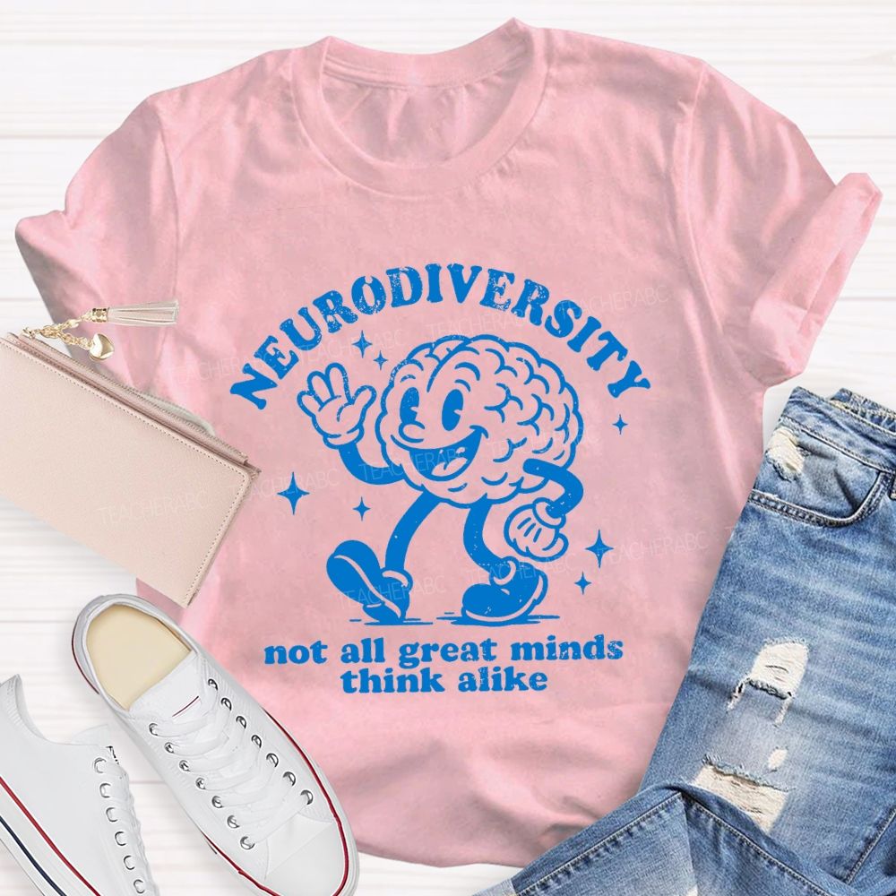 Neurodiversity Not All Great Minds Think Alike Brain Teacher T-shirt