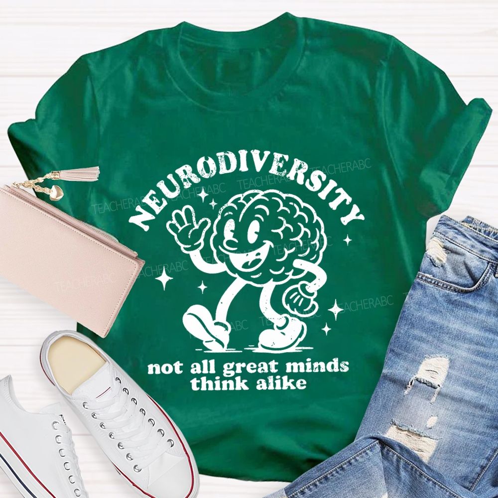 Neurodiversity Not All Great Minds Think Alike Brain Teacher T-shirt