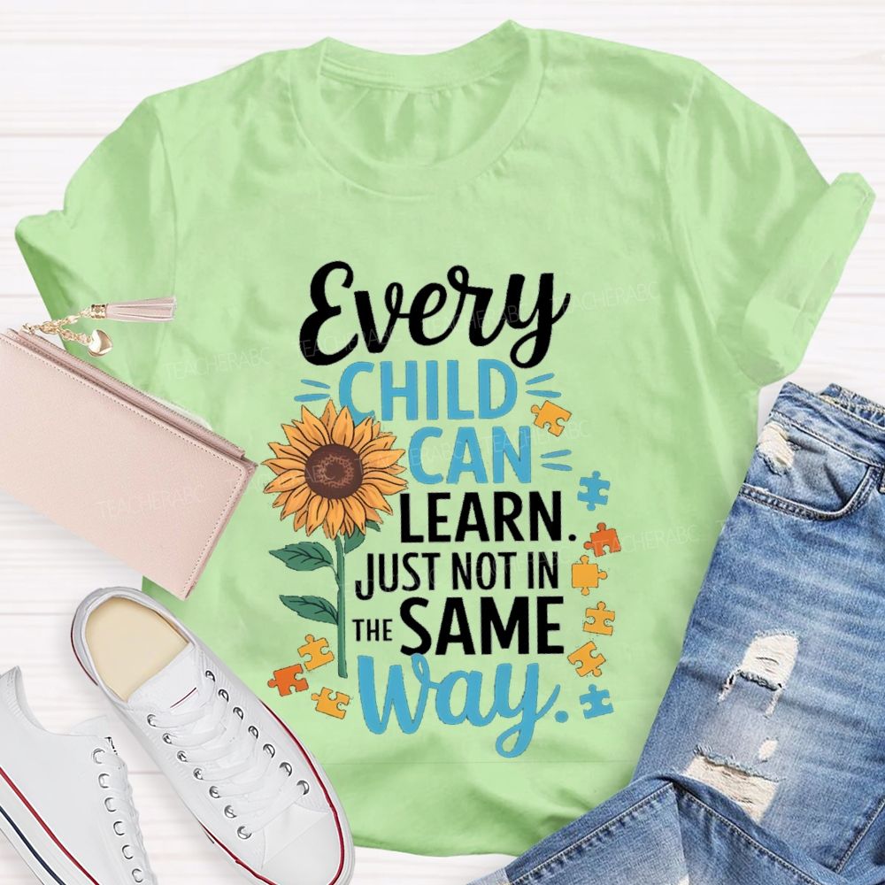 Every Child Learn Just Not In The Same Way Sunflower Special Education Teacher T-Shirt