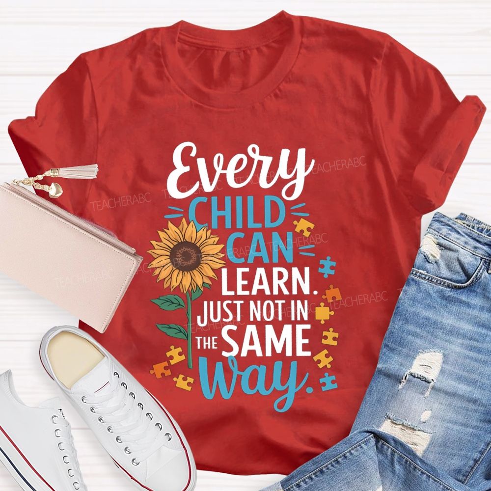 Every Child Learn Just Not In The Same Way Sunflower Special Education Teacher T-Shirt
