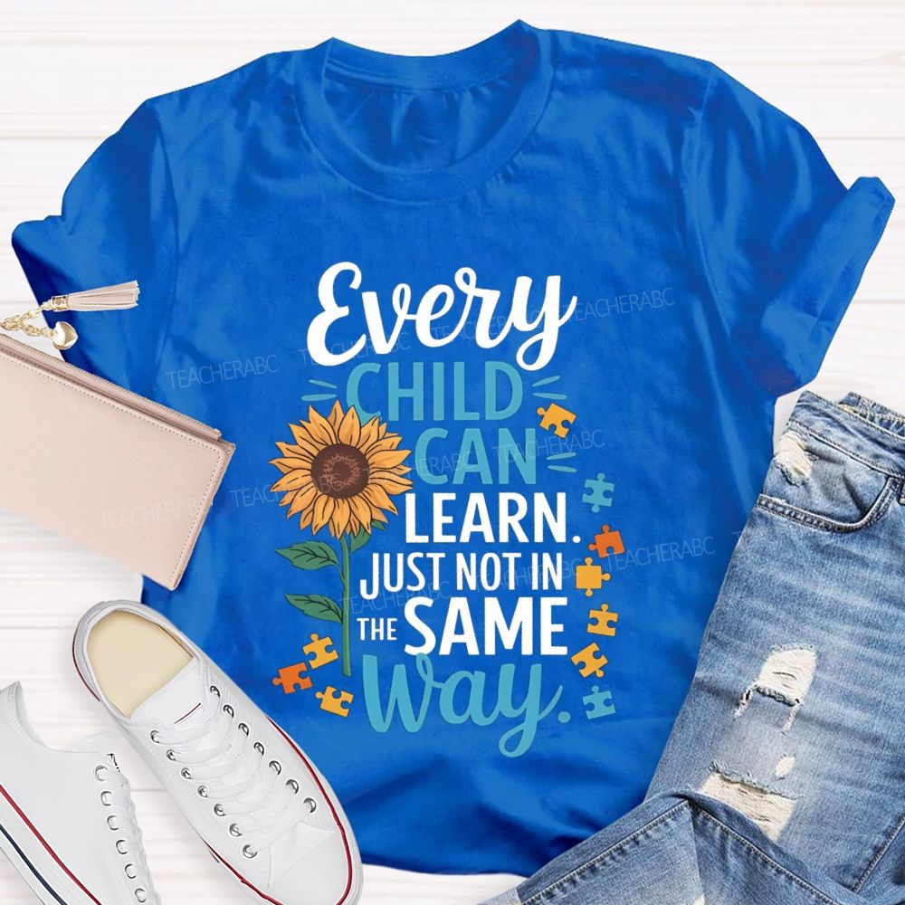 Every Child Learn Just Not In The Same Way Sunflower Special Education Teacher T-Shirt