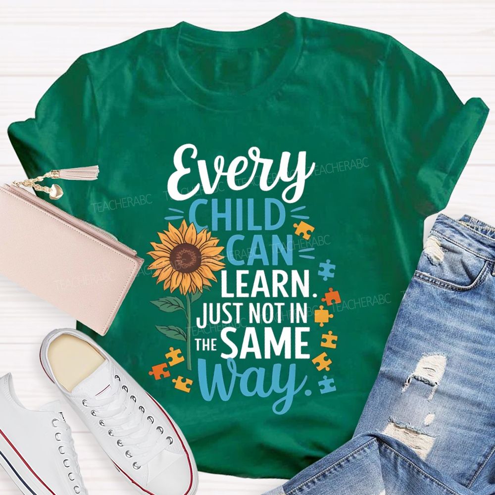 Every Child Learn Just Not In The Same Way Sunflower Special Education Teacher T-Shirt