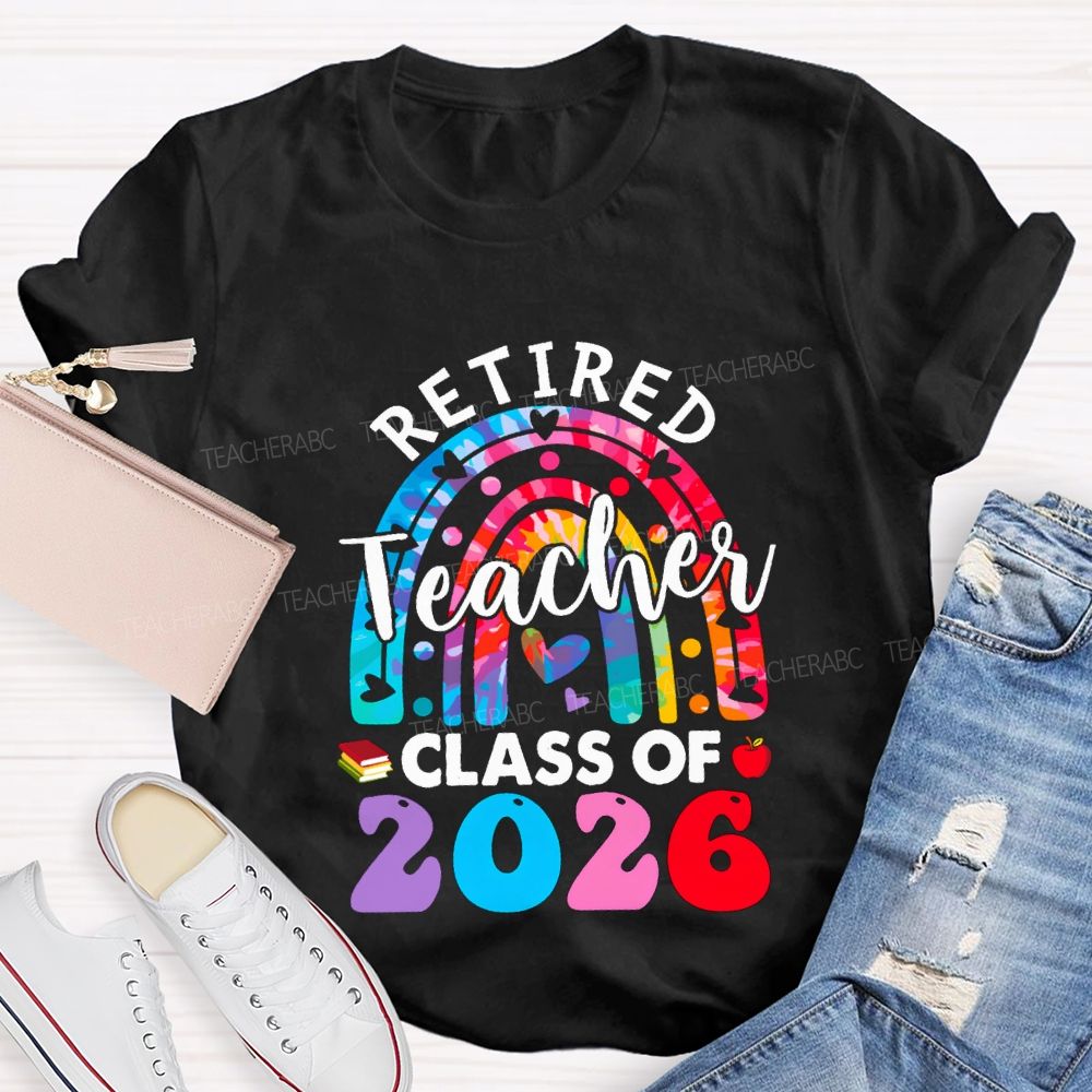 Retired Teacher Class For 2026 Teacher T-shirt