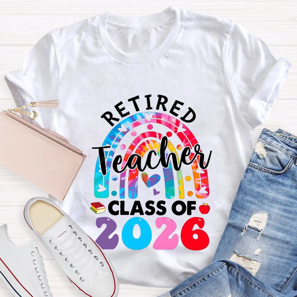 Retired Teacher Class For 2026 Teacher T-shirt