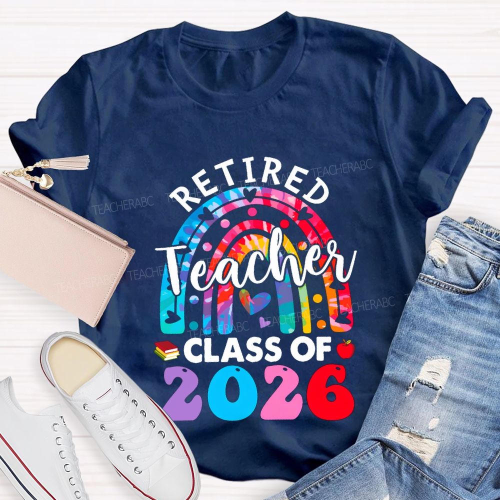 Retired Teacher Class For 2026 Teacher T-shirt