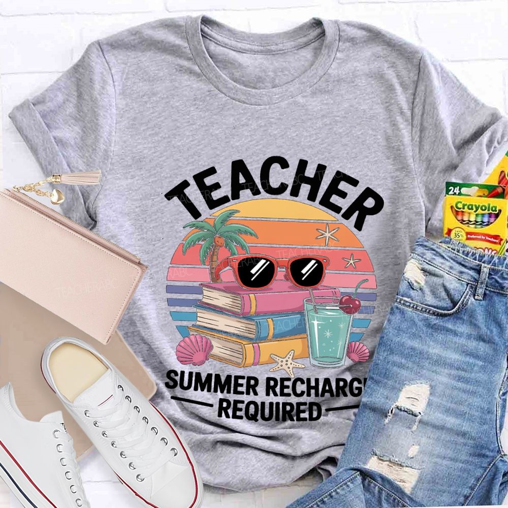 Teacher Summer Recharge Required Teacher T-shirt