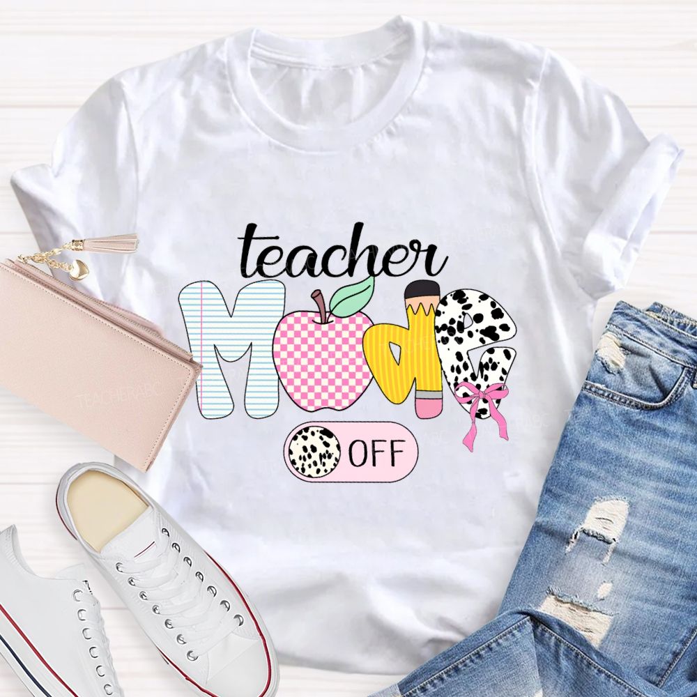 Teacher Mode Off Apple And Polka Dot Fonts Teacher T-shirt