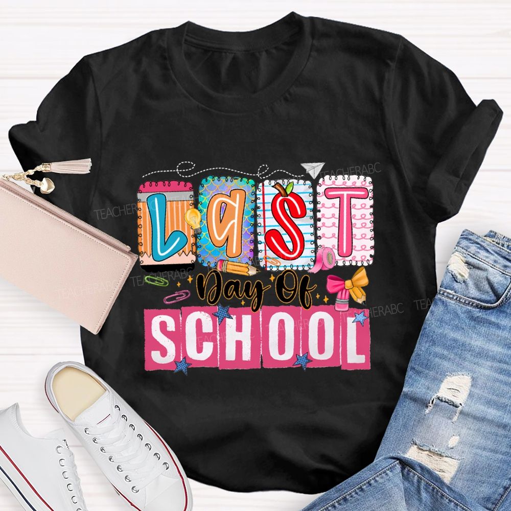 Last Day Of School Colorful Block Font Teacher T-shirt